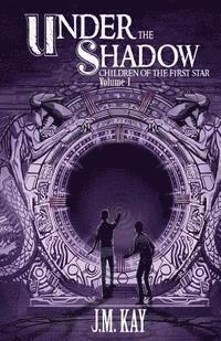 Under the Shadow: Children of the First Star, Vol. 1