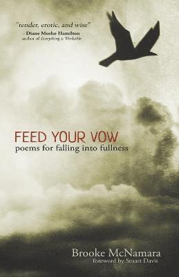 bokomslag Feed Your Vow, Poems for Falling into Fullness