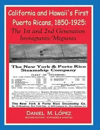 bokomslag California and Hawaii's First Puerto Ricans, 1850-1925: The 1st and 2nd Generation Immigrants/Migrants