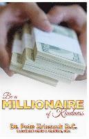 Be a Millionaire of Kindness: A guide for a rich life 1