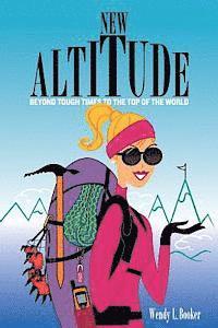 New Altitude: Beyond Tough Times to the Top of the World 1