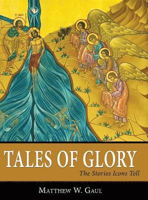 Matthew W Gaul - Tales of Glory, Inbunden