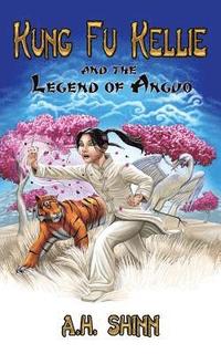 bokomslag Kung Fu Kellie and the Legend of Anguo