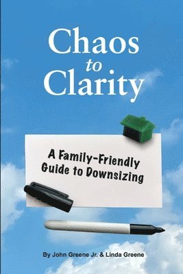 bokomslag Chaos to Clarity A Family-Friendly Guide to Downsizing