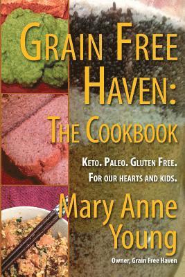 bokomslag Grain Free Haven: The Cookbook. Keto. Paleo. For our Hearts and Kids.