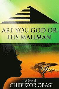 bokomslag Are You God or His Mailman