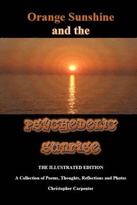 bokomslag Orange Sunshine and the Psychedelic Sunrise - The Illustrated Edition