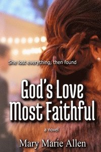 bokomslag God's Love Most Faithful