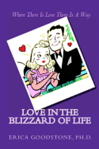 bokomslag Love in the Blizzard of Life: Where There Is Love There Is A Way