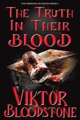 bokomslag The Truth in Their Blood: The Progeny of Devils Book 1