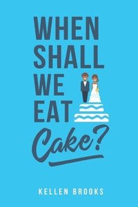 bokomslag When Shall We Eat Cake?