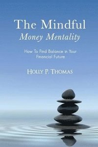 bokomslag The Mindful Money Mentality