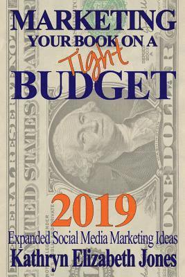 Kathryn Elizabeth Jones - Marketing Your Book on a Budget, Häftad