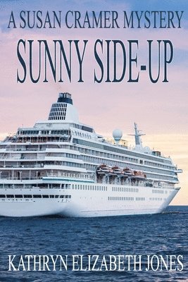 Kathryn Elizabeth Jones - Sunny Side-Up: A Susan Cramer Mystery, Häftad