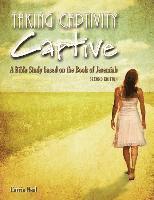 bokomslag Taking Captivity Captive Second Edition: A Bible Study based on the Book of Jeremiah