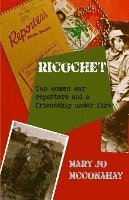 bokomslag Ricochet: Two women war reporters and a friendship under fire