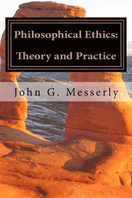 Philosophical Ethics: Theory and Practice 1