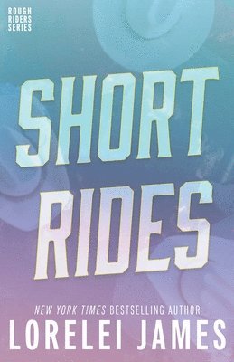Lorelei James - Short Rides, Häftad