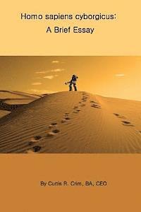 Homo sapiens cyborgicus: A Brief Essay