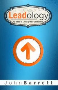 bokomslag Leadology: 12 Ideas to Level Up Your Leadership
