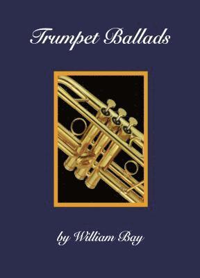 William Bay - Trumpet Ballads, Häftad