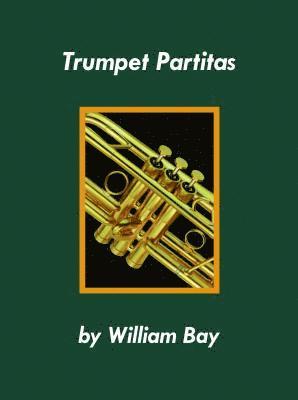 William Bay - Trumpet Partitas, Häftad