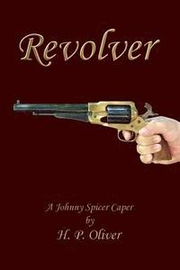 bokomslag Revolver: A Johnny Spicer Caper