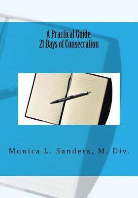 A Practical Guide: 21 Days of Consecration 1