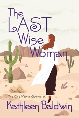 Kathleen Baldwin - Last Wise Woman, Häftad