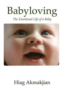 bokomslag Babyloving: The Emotional Life of a Baby