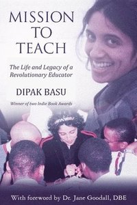 bokomslag Mission to Teach: The Life and Legacy of a Revolutionary Educator