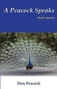 Don Peacock - A Peacock Speaks: Short Stories, Häftad