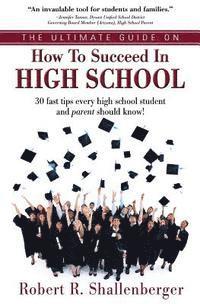 bokomslag The Ultimate Guide on How to Succeed in High School: 30 Fast Tips Every High School and Their Parents Should Know