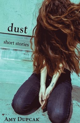 bokomslag Dust: Short Stories