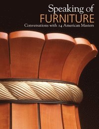 bokomslag Speaking of Furniture: Conversations with 14 American Masters