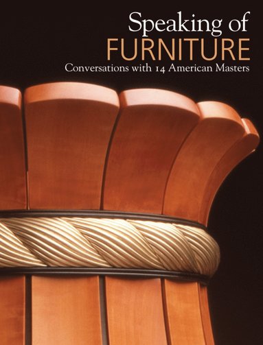 bokomslag Speaking of Furniture: Conversations with 14 American Masters