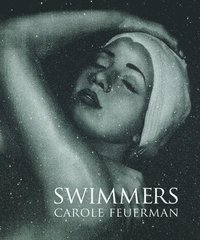 bokomslag Swimmers: Carole A. Feuerman