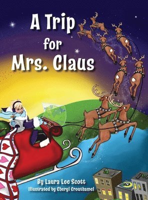 Laura L. Scott - A Trip for Mrs. Claus, Inbunden