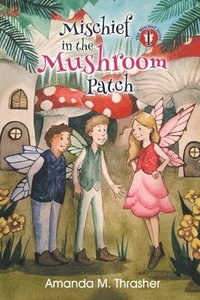 bokomslag Mischief in the Mushroom Patch