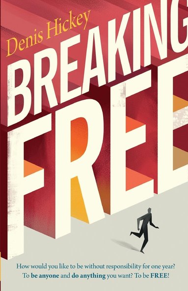 Denis C Hickey - Breaking Free, Häftad