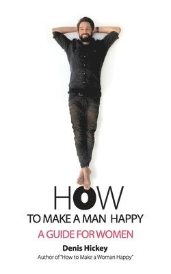 How to Make a Man Happy 1