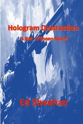 bokomslag Hologram Destruction: A Pat O'Sheen Novel