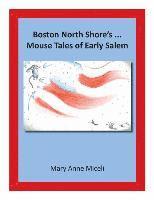 bokomslag Boston North Shore's... Mouse Tales of Early Salem