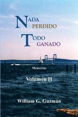 bokomslag Nada perdido, todo ganado volumen II: Memorias