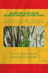 bokomslag Wake Up and Live! Reggae Music is For You!: A Lyrical Self-Help Resource For Creative Life Transformation