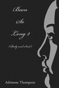 Been So Long 2 (Body And Soul)