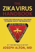 bokomslag The Zika Virus Handbook: A Doctor Explains All You Need To Know About The Pandemic