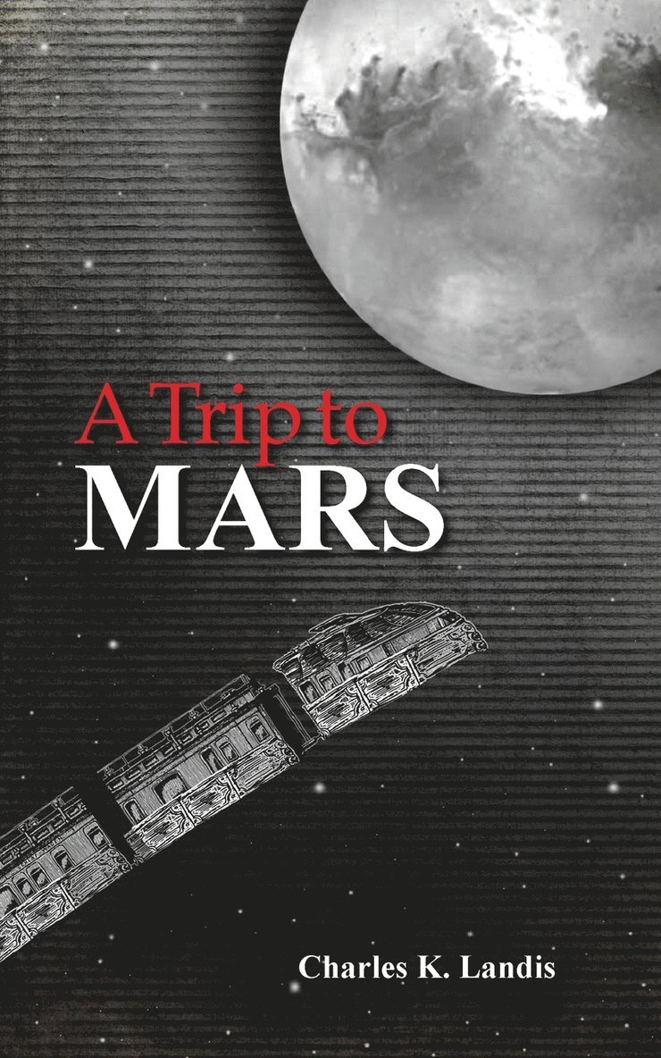 Charles K Landis, Charles K. Landis - Trip to Mars, As Described by an Eye Witness, Häftad