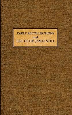 Early Recollections and Life of James Still 1