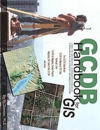 GCDB Handbook: Using the Geographic Coordinate Database as a Resource in a Geographic Information System 1